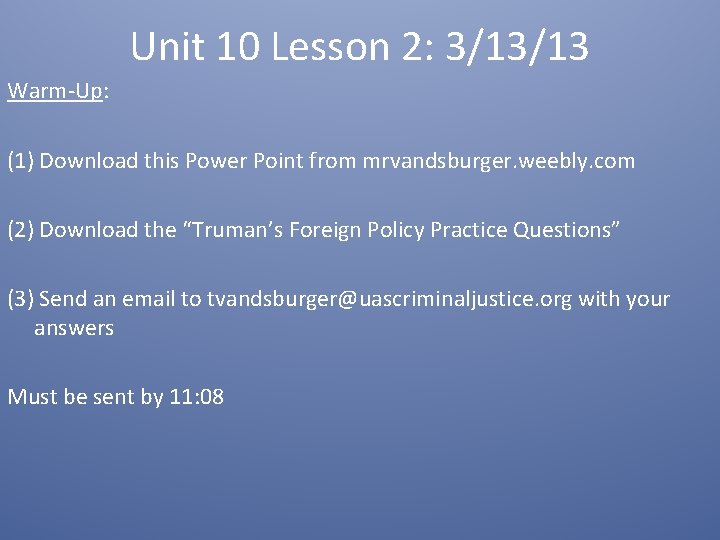 Unit 10 Lesson 2: 3/13/13 Warm-Up: (1) Download this Power Point from mrvandsburger. weebly.