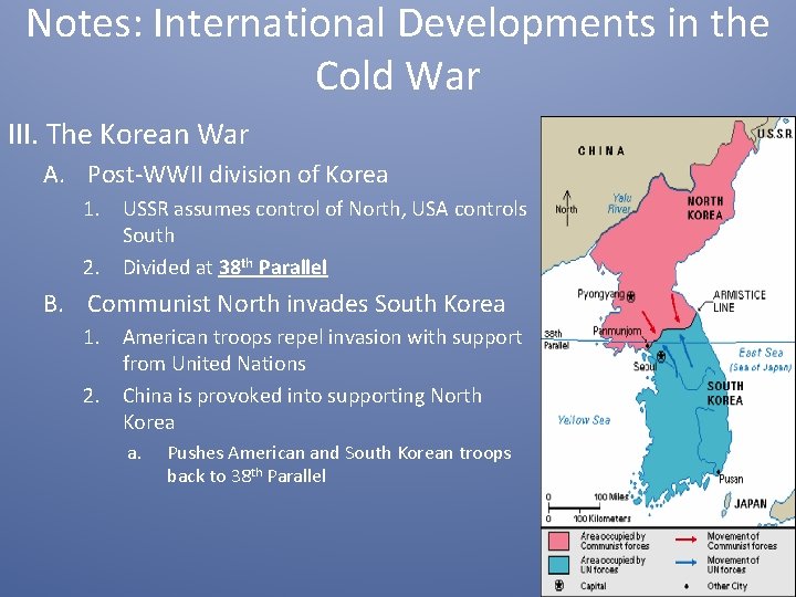 Notes: International Developments in the Cold War III. The Korean War A. Post-WWII division