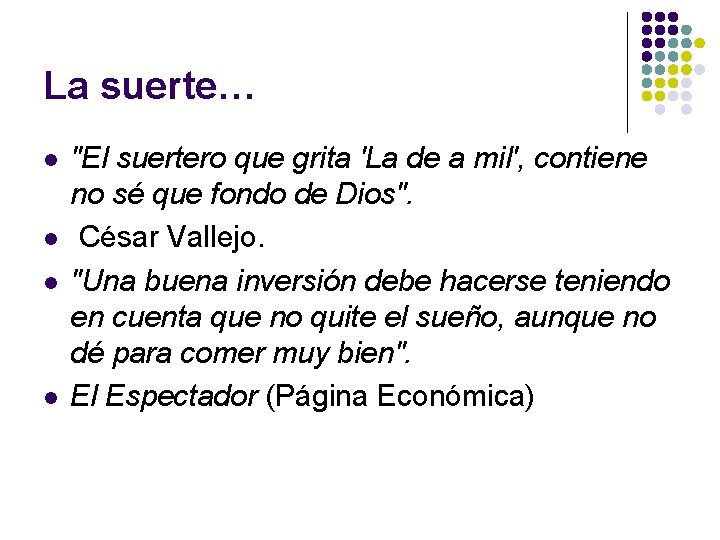 La suerte… l l "El suertero que grita 'La de a mil', contiene no