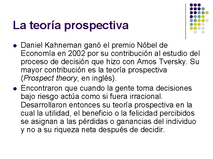 La teoría prospectiva l l Daniel Kahneman ganó el premio Nóbel de Economía en