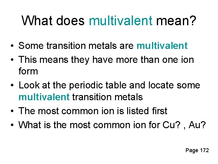 What does multivalent mean? • Some transition metals are multivalent • This means they