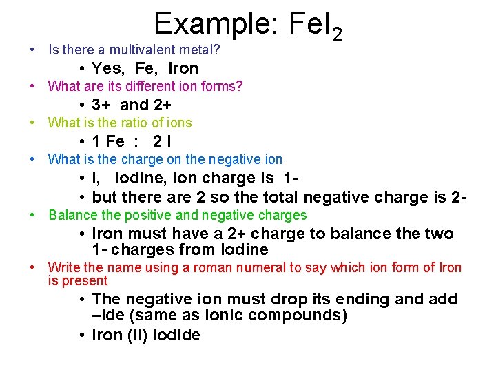 Example: Fe. I 2 • Is there a multivalent metal? • Yes, Fe, Iron