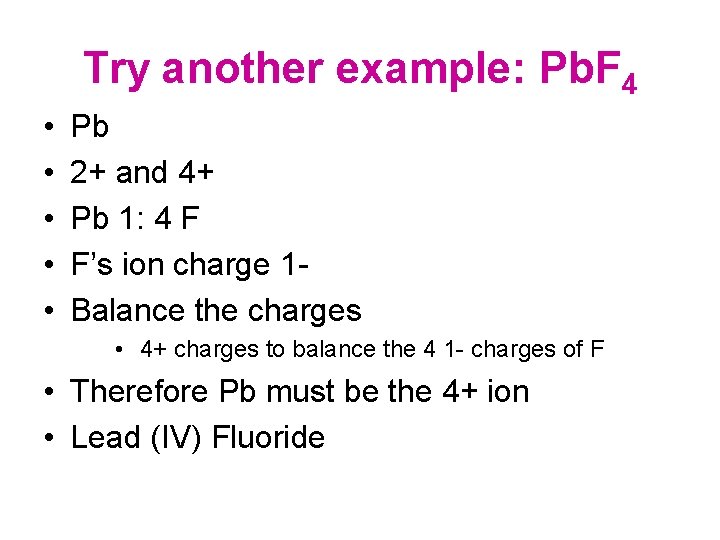 Try another example: Pb. F 4 • • • Pb 2+ and 4+ Pb