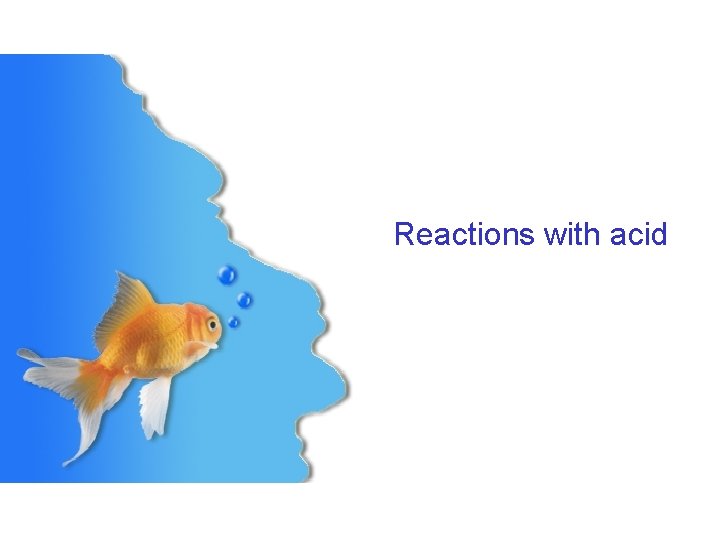 7 F Simple chemical reactions Reactions with acid 