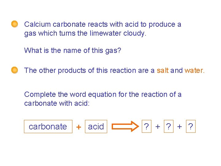 7 F Reactions with acid - Reaction of carbonates with acid Calcium carbonate reacts