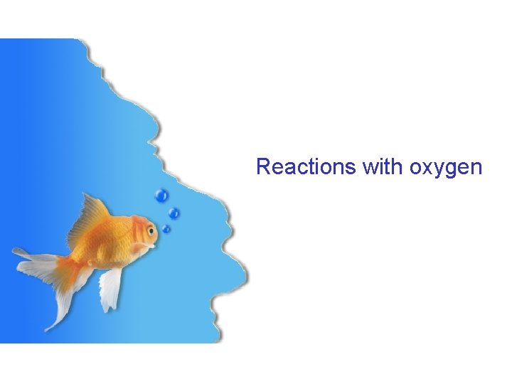 7 F Simple chemical reactions Reactions with oxygen 