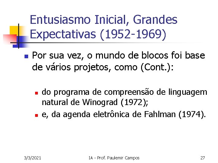 Entusiasmo Inicial, Grandes Expectativas (1952 -1969) n Por sua vez, o mundo de blocos