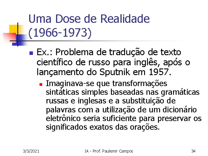 Uma Dose de Realidade (1966 -1973) n Ex. : Problema de tradução de texto