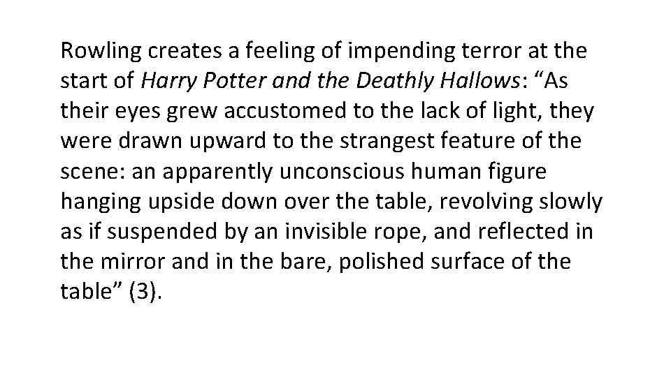 Rowling creates a feeling of impending terror at the start of Harry Potter and