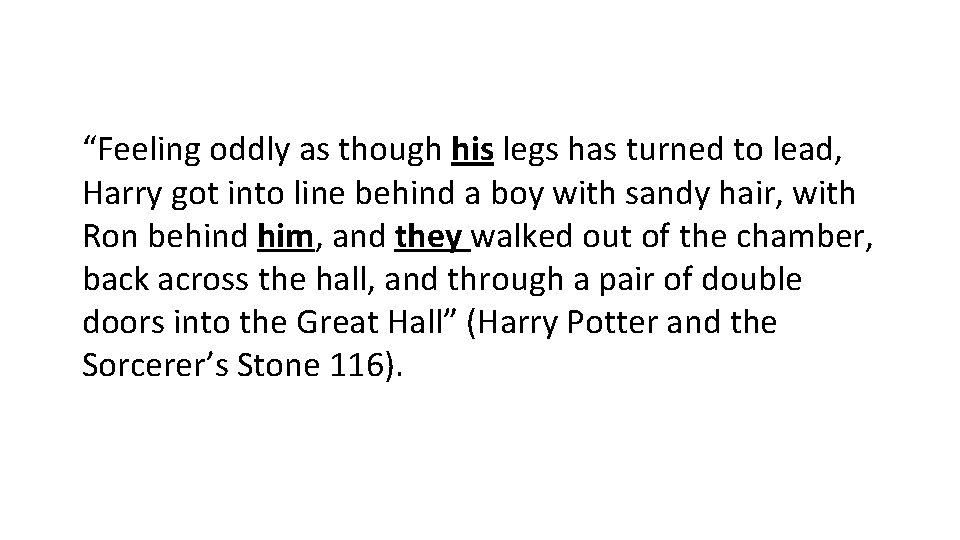 “Feeling oddly as though his legs has turned to lead, Harry got into line