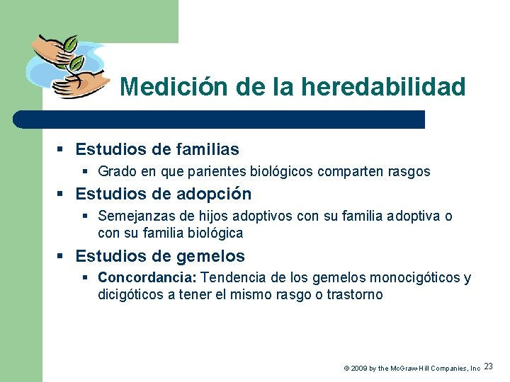 Medición de la heredabilidad § Estudios de familias § Grado en que parientes biológicos