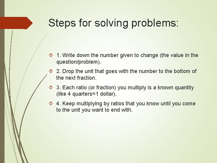Steps for solving problems: 1. Write down the number given to change (the value