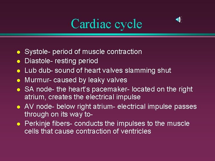 Cardiac cycle l l l l Systole- period of muscle contraction Diastole- resting period