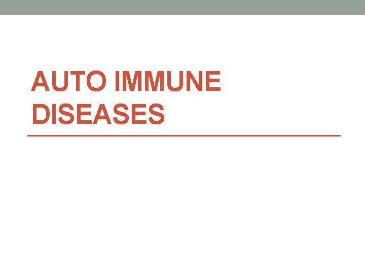 AUTO IMMUNE DISEASES 