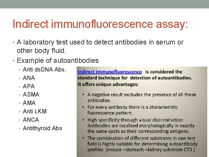 Indirect immunofluorescence assay: • A laboratory test used to detect antibodies in serum or
