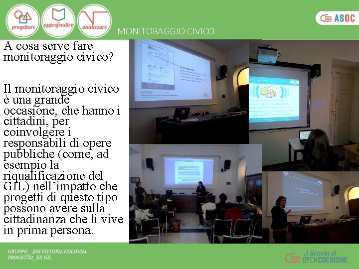 MONITORAGGIO CIVICO A cosa serve fare monitoraggio civico? Il monitoraggio civico è una grande MONITORAGGIO CIVICO A cosa serve fare monitoraggio civico? Il monitoraggio civico è una grande