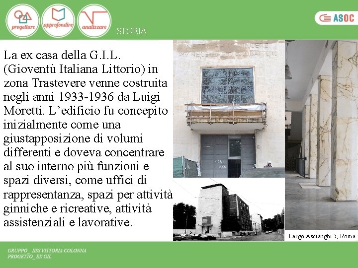 STORIA La ex casa della G. I. L. (Gioventù Italiana Littorio) in zona Trastevere STORIA La ex casa della G. I. L. (Gioventù Italiana Littorio) in zona Trastevere