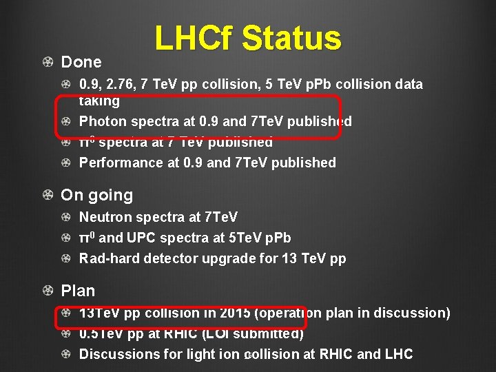 Done LHCf Status 0. 9, 2. 76, 7 Te. V pp collision, 5 Te.