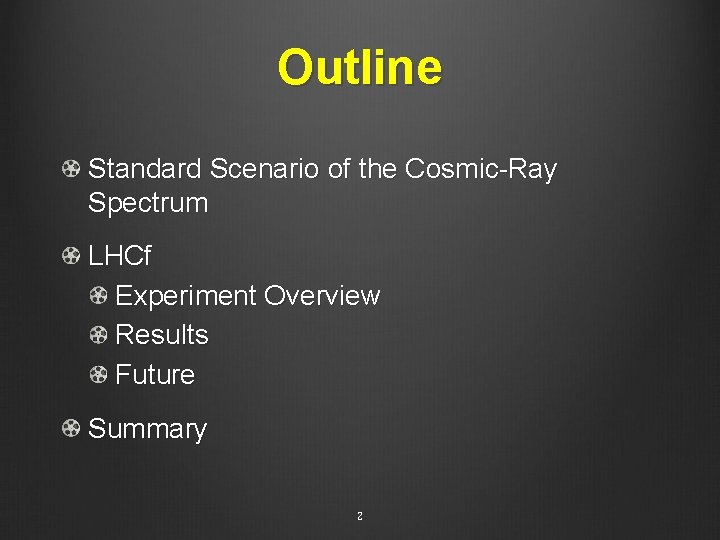 Outline Standard Scenario of the Cosmic-Ray Spectrum LHCf Experiment Overview Results Future Summary 2