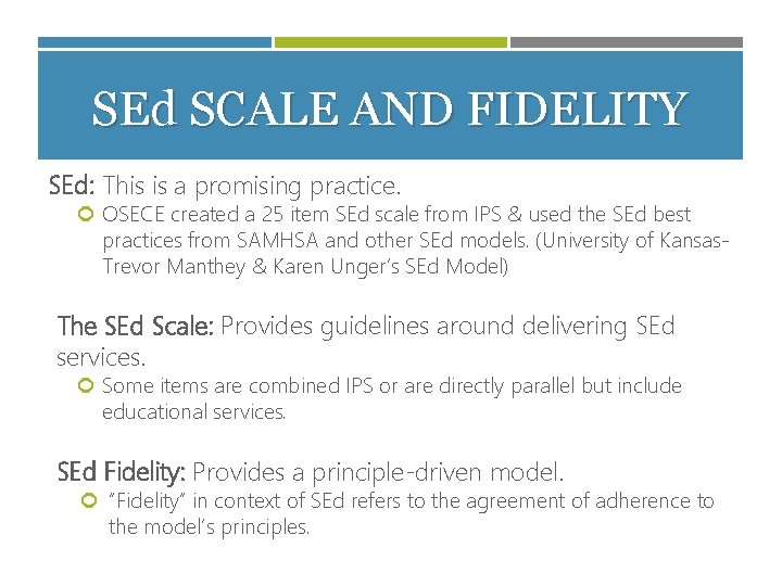 SEd SCALE AND FIDELITY SEd: This is a promising practice. OSECE created a 25