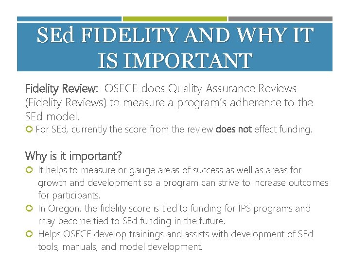 SEd FIDELITY AND WHY IT IS IMPORTANT Fidelity Review: OSECE does Quality Assurance Reviews