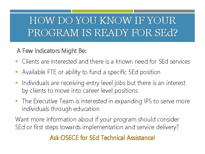 HOW DO YOU KNOW IF YOUR PROGRAM IS READY FOR SEd? A Few Indicators