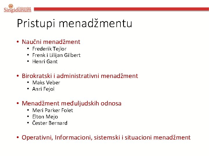 Pristupi menadžmentu • Naučni menadžment • Frederik Tejlor • Frenk i Lilijan Gilbert • Pristupi menadžmentu • Naučni menadžment • Frederik Tejlor • Frenk i Lilijan Gilbert •