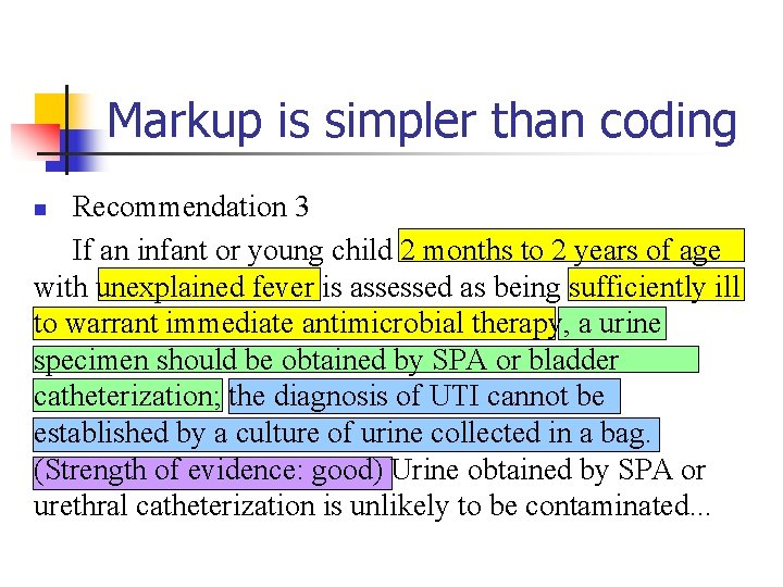 Markup is simpler than coding Recommendation 3 If an infant or young child 2