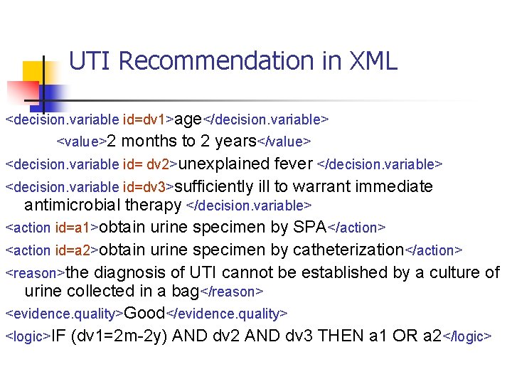 UTI Recommendation in XML <decision. variable id=dv 1>age</decision. variable> <value>2 months to 2 years</value>