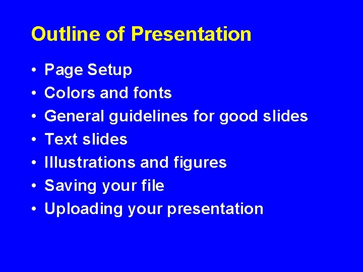 Outline of Presentation • • Page Setup Colors and fonts General guidelines for good