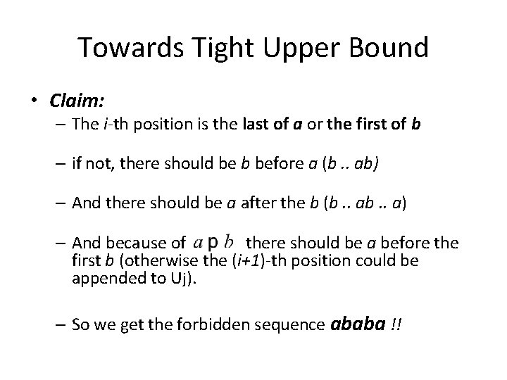 Towards Tight Upper Bound • Claim: – The i-th position is the last of