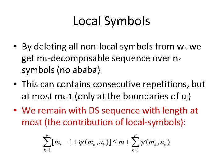 Local Symbols • By deleting all non-local symbols from wk we get mk-decomposable sequence