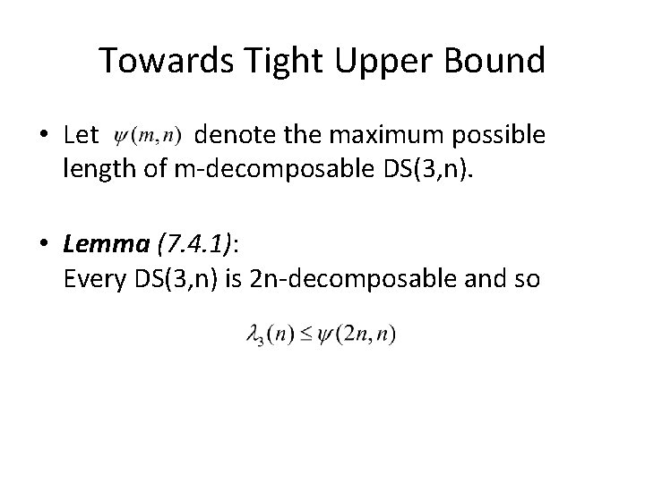 Towards Tight Upper Bound • Let denote the maximum possible length of m-decomposable DS(3,