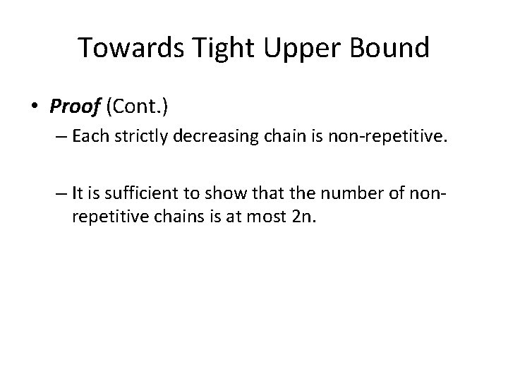 Towards Tight Upper Bound • Proof (Cont. ) – Each strictly decreasing chain is