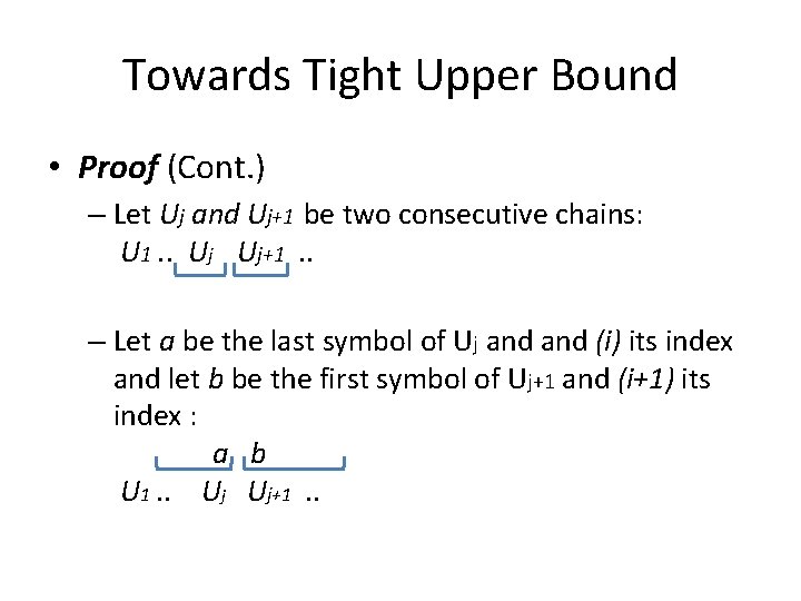 Towards Tight Upper Bound • Proof (Cont. ) – Let Uj and Uj+1 be