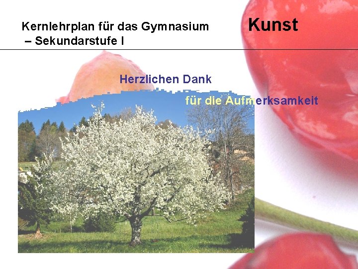 Kernlehrplan für das Gymnasium – Sekundarstufe I Kunst Herzlichen Dank für die Aufmerksamkeit 42