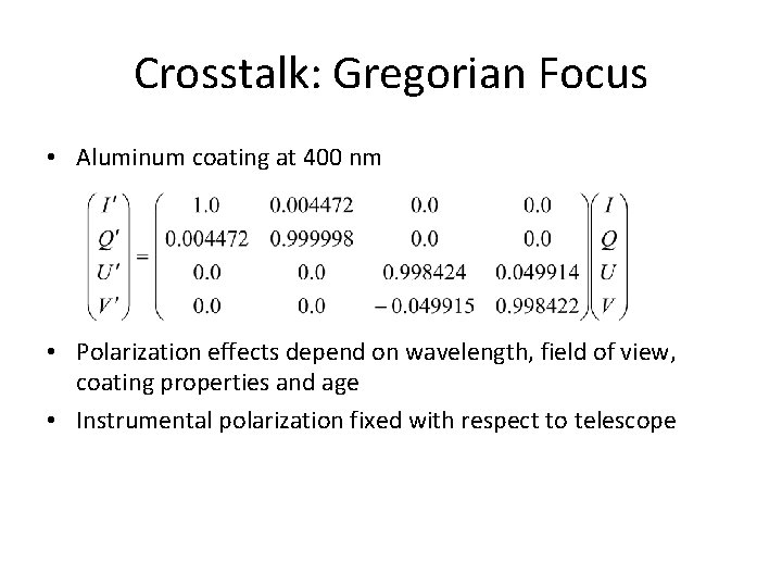 Crosstalk: Gregorian Focus • Aluminum coating at 400 nm • Polarization effects depend on