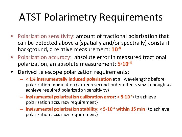 ATST Polarimetry Requirements • Polarization sensitivity: amount of fractional polarization that can be detected