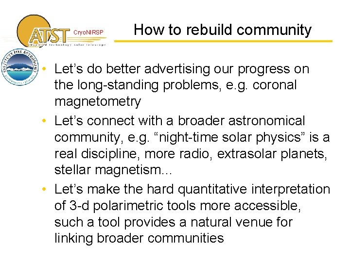 Cryo. NIRSP How to rebuild community • Let’s do better advertising our progress on