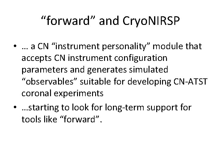 “forward” and Cryo. NIRSP • … a CN “instrument personality” module that accepts CN