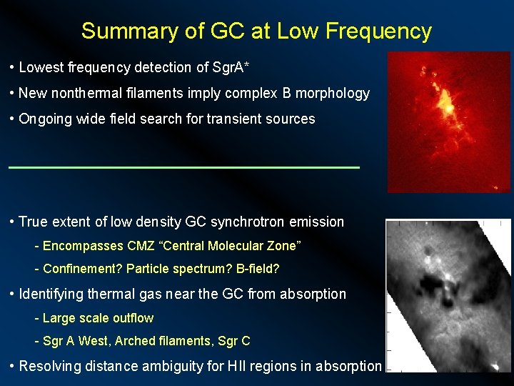 Summary of GC at Low Frequency • Lowest frequency detection of Sgr. A* •