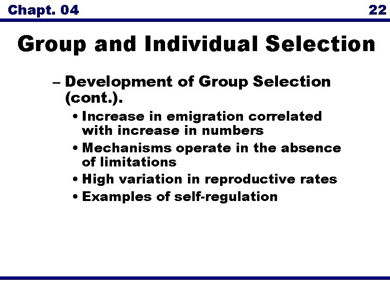 Chapt. 04 22 Group and Individual Selection – Development of Group Selection (cont. ).