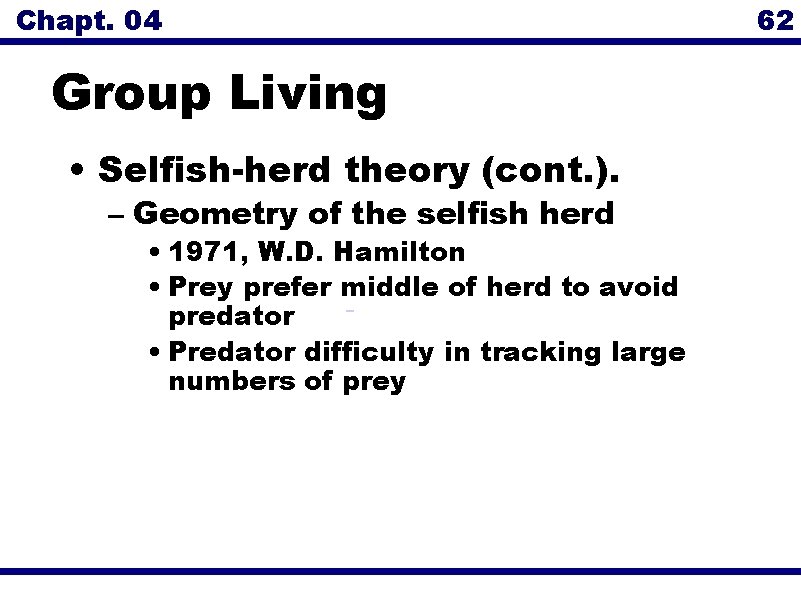 Chapt. 04 62 Group Living • Selfish-herd theory (cont. ). – Geometry of the