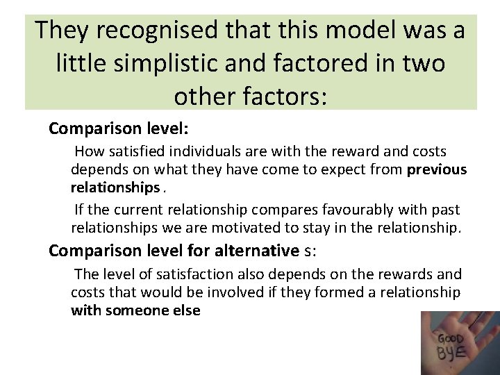 They recognised that this model was a little simplistic and factored in two other