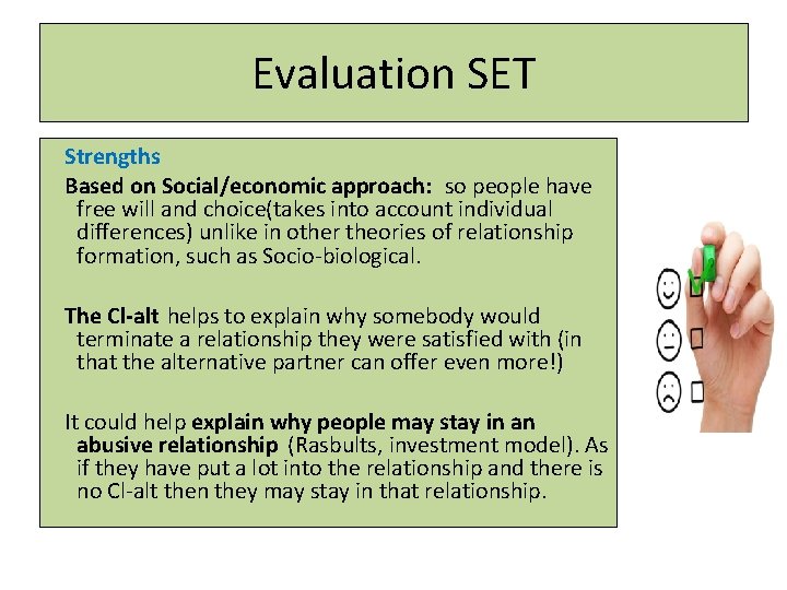 Evaluation SET Strengths Based on Social/economic approach: so people have free will and choice(takes