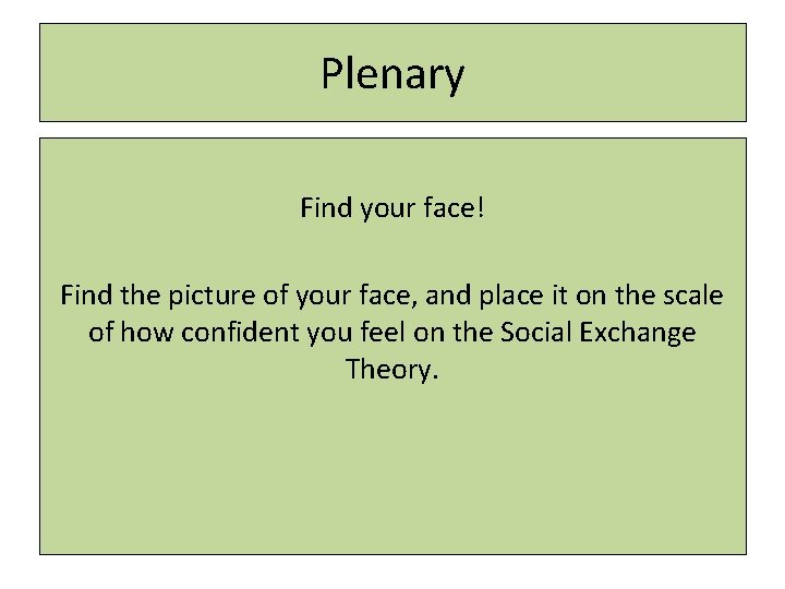 Plenary Find your face! Find the picture of your face, and place it on