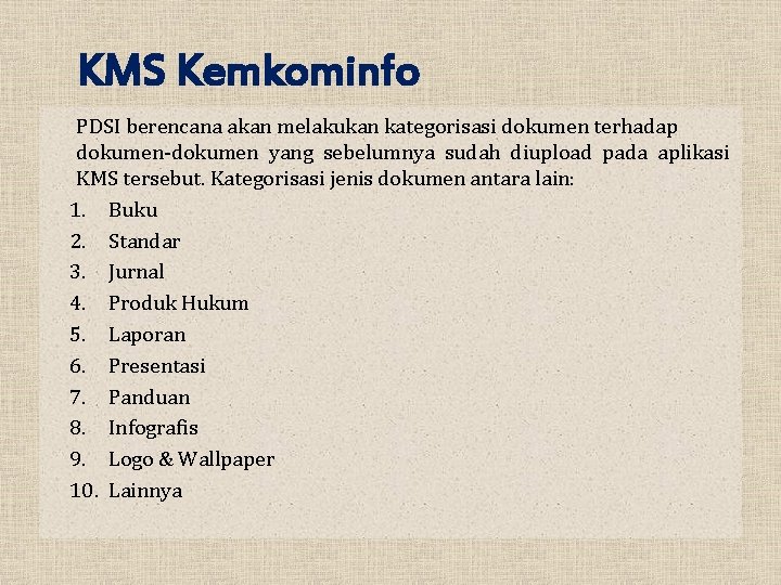 KMS Kemkominfo PDSI berencana akan melakukan kategorisasi dokumen terhadap dokumen-dokumen yang sebelumnya sudah diupload