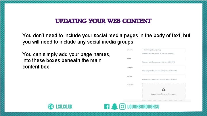 UPDATING YOUR WEB CONTENT You don’t need to include your social media pages in