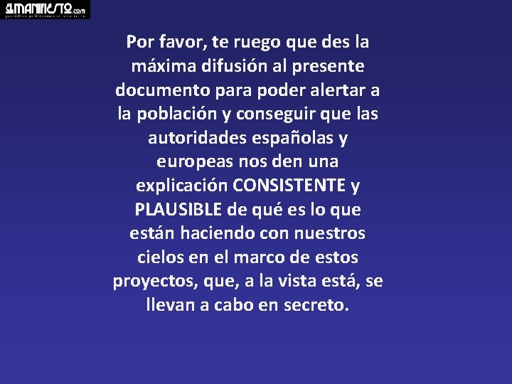 Por favor, te ruego que des la máxima difusión al presente documento para poder