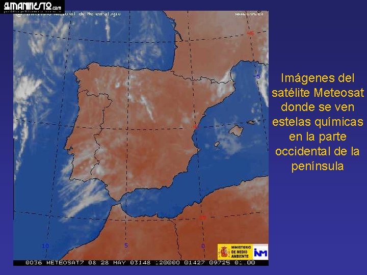 Imágenes del satélite Meteosat donde se ven estelas químicas en la parte occidental de